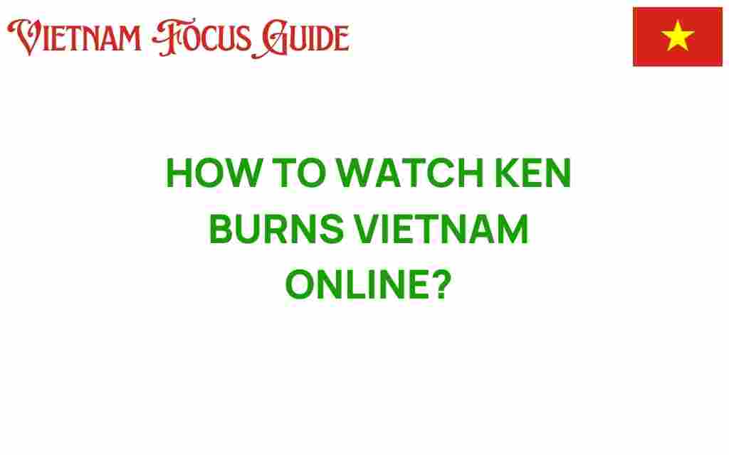 how-to-watch-ken-burns-vietnam-online