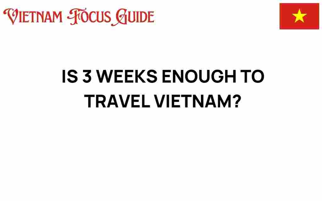 is-3-weeks-enough-to-travel-vietnam
