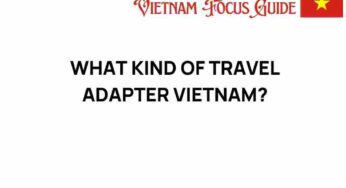 What Kind of Travel Adapter Do You Need for Vietnam? Discover Essential Tips