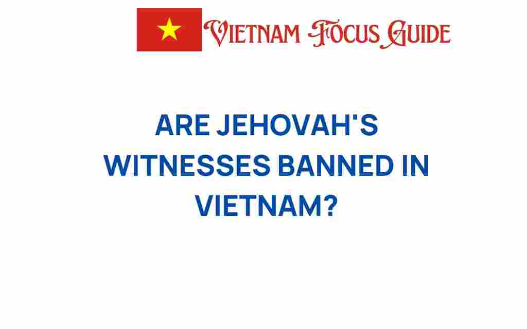 are-jehovahs-witnesses-banned-in-vietnam