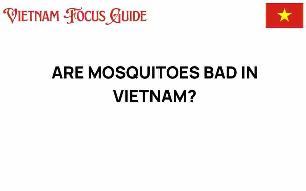 are-mosquitoes-bad-in-vietnam