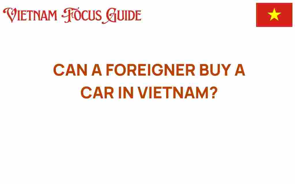 can-a-foreigner-buy-a-car-in-vietnam