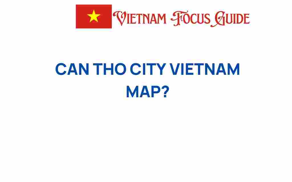 can-tho-city-vietnam-map