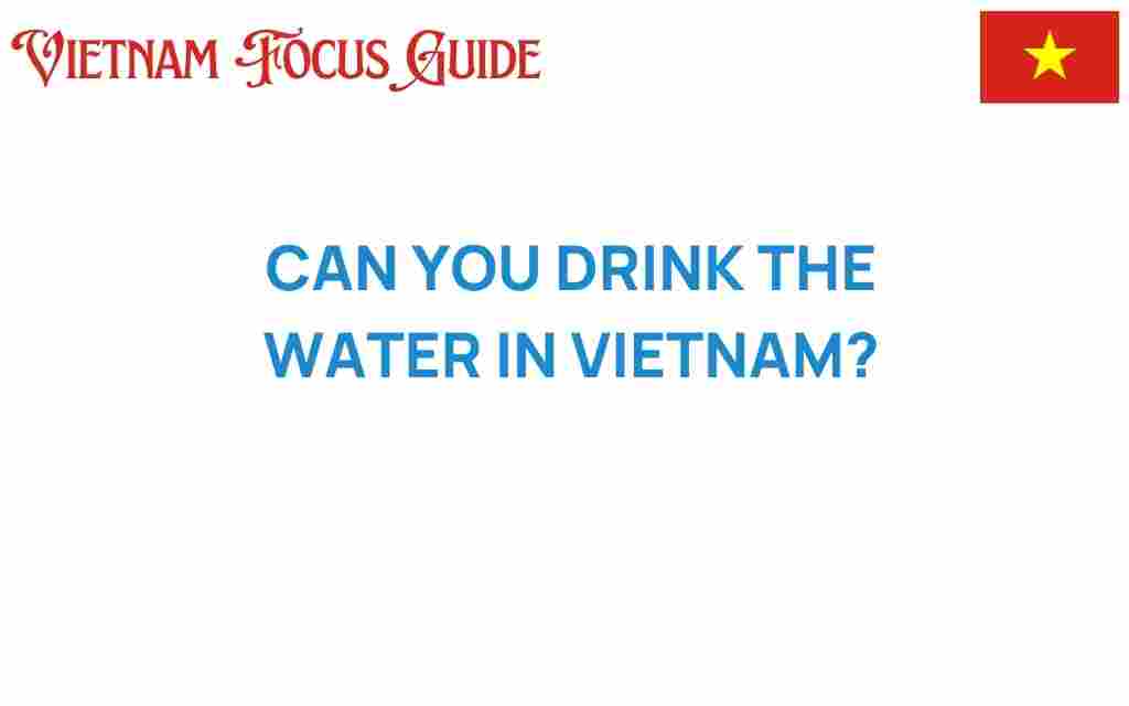 can-you-drink-water-vietnam