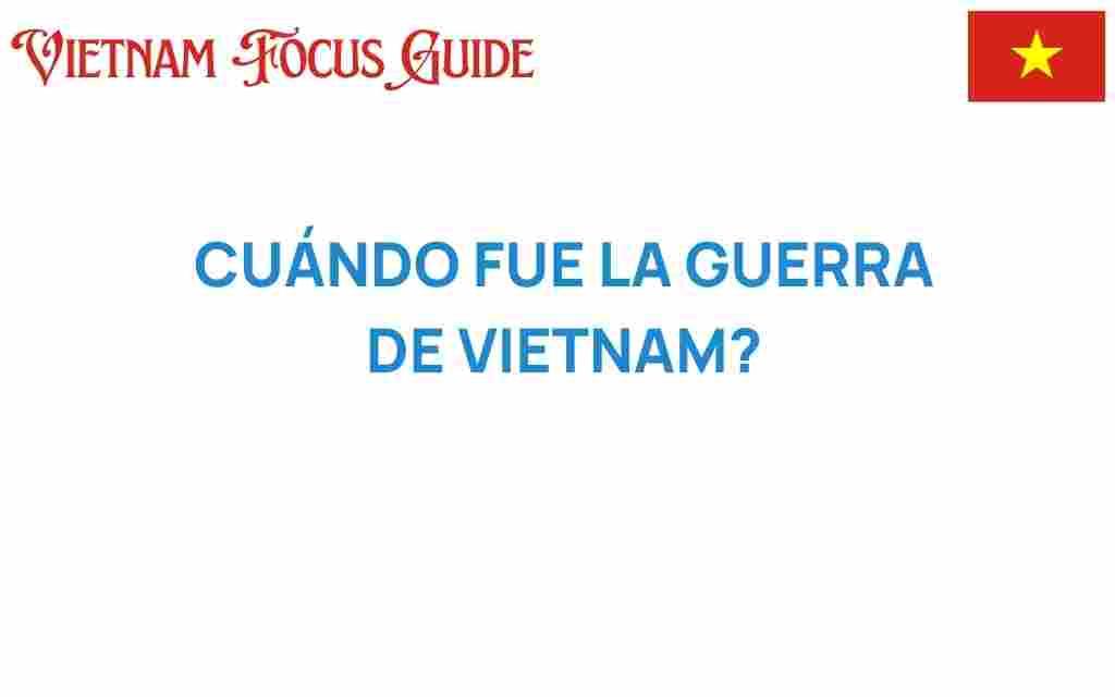 cuando-fue-la-guerra-de-vietnam