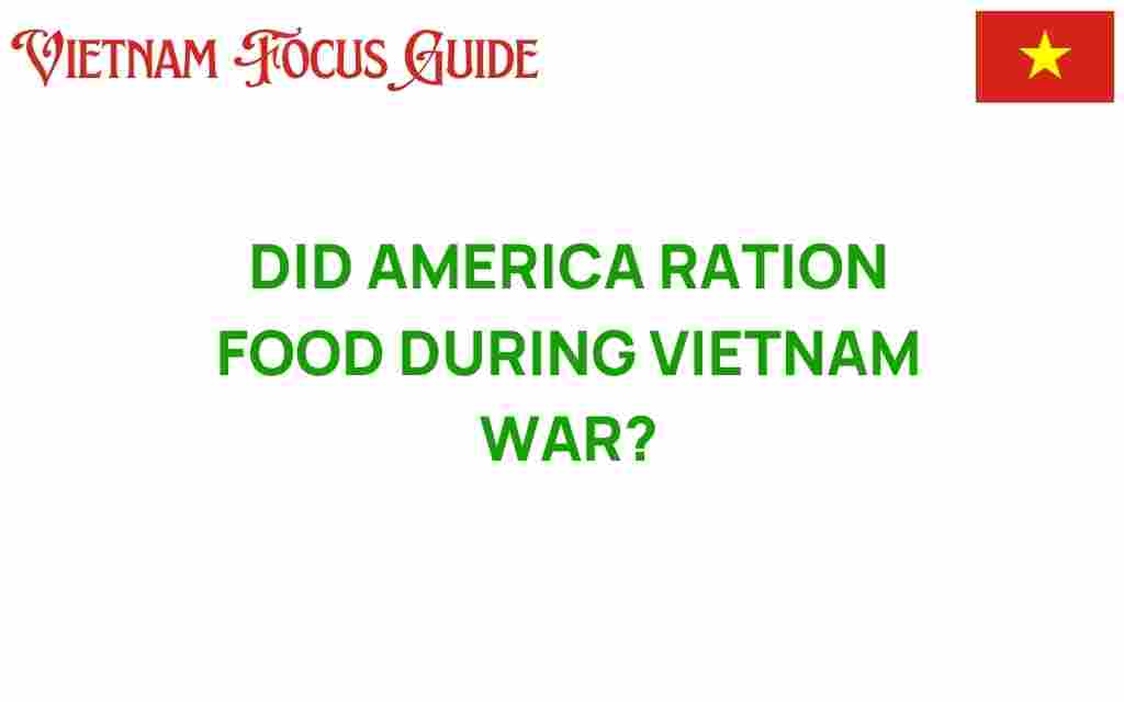 did-america-ration-food-vietnam-war