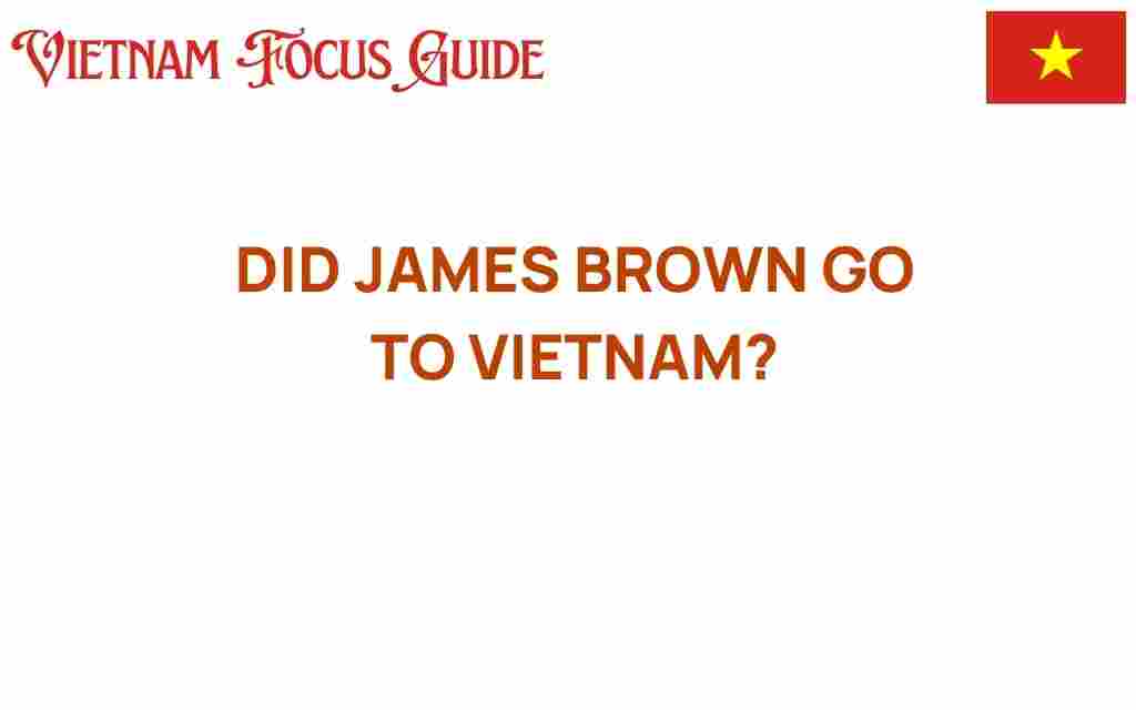 did-james-brown-go-to-vietnam