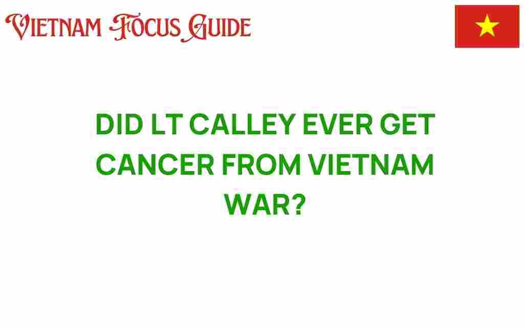 did-lt-calley-cancer-vietnam-war