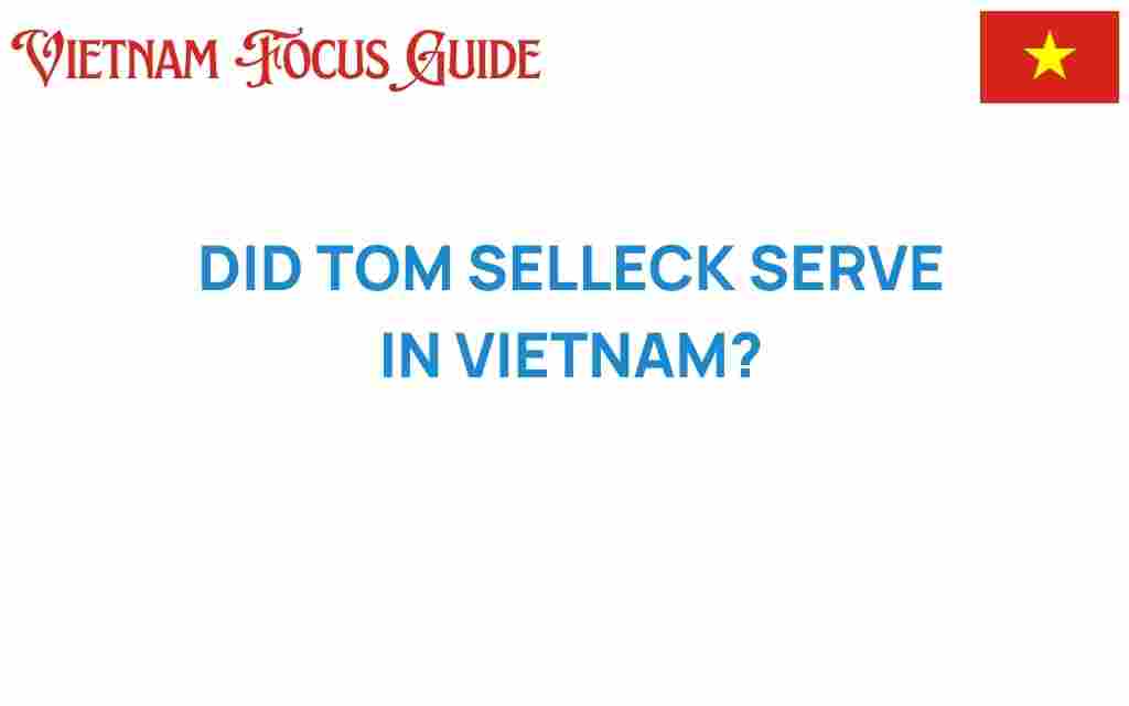 did-tom-selleck-serve-in-vietnam