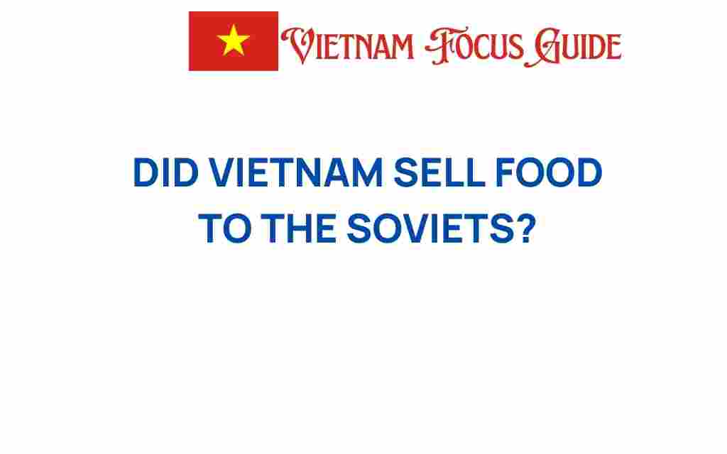 did-vietnam-sell-food-to-soviets