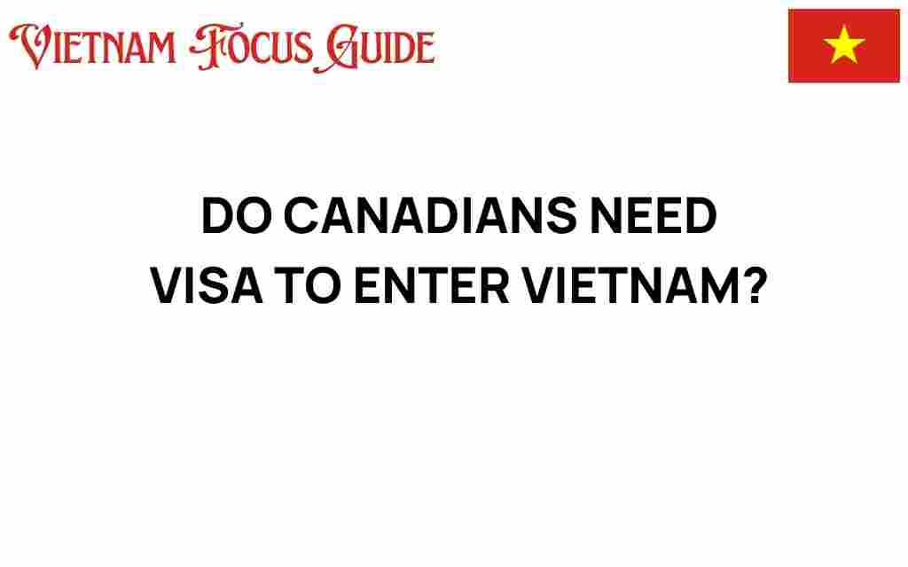 do-canadians-need-visa-vietnam