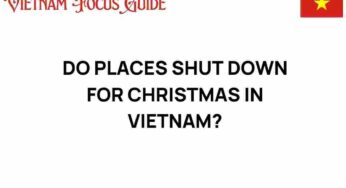 Do Places Shut Down for Christmas in Vietnam? Unraveling the Festive Mystery