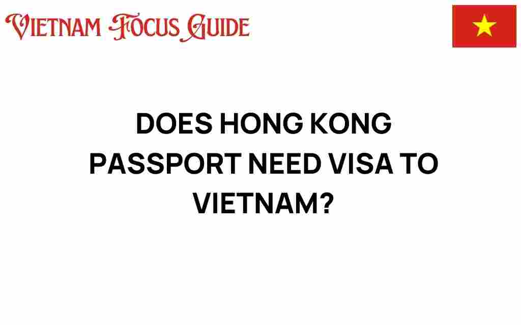 do-hong-kong-passport-need-visa-to-vietnam