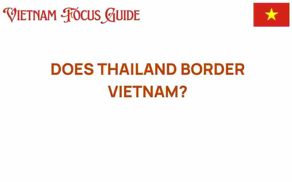 does-thailand-border-vietnam