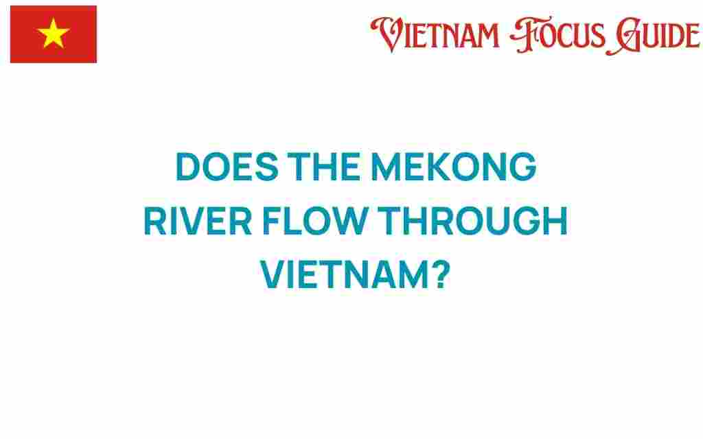 does-mekong-river-flow-through-vietnam