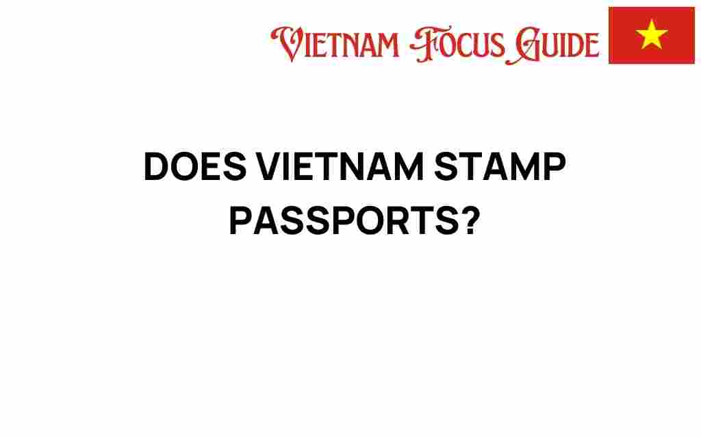 does-vietnam-stamp-passports