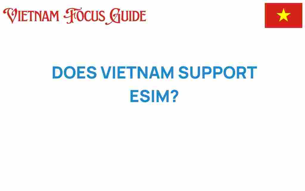 does-vietnam-support-esim