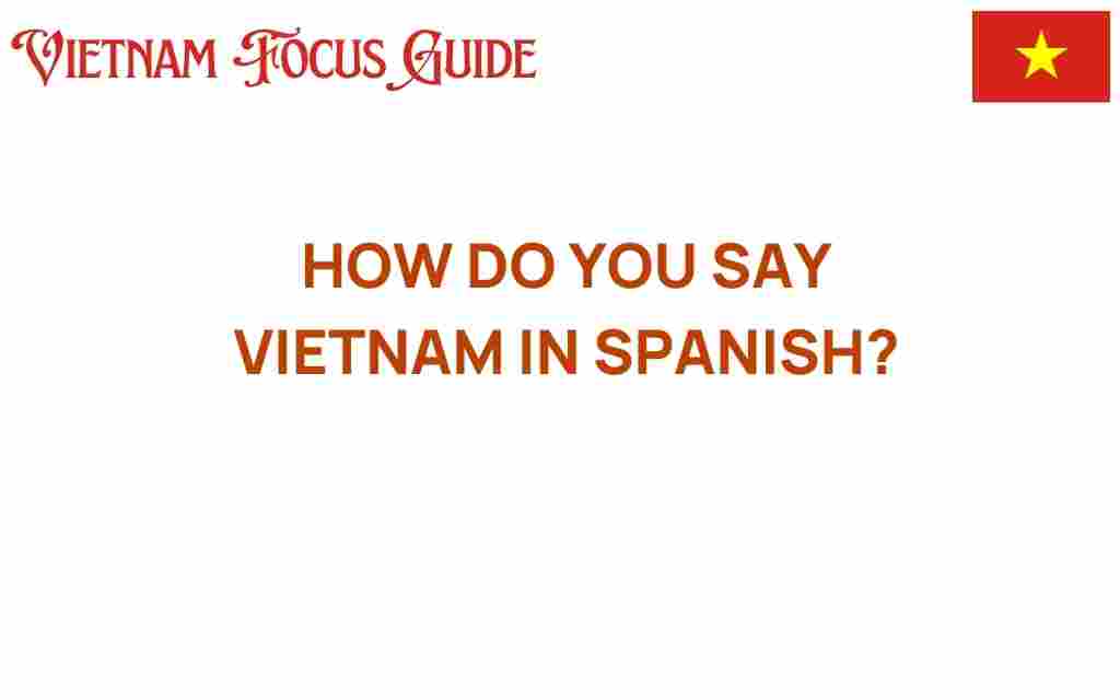 how-do-you-say-vietnam-in-spanish