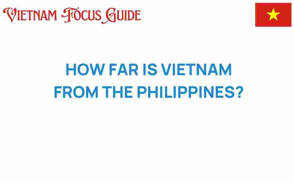 how-far-is-vietnam-from-the-philippines