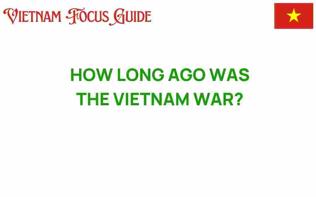 how-long-ago-was-the-vietnam-war