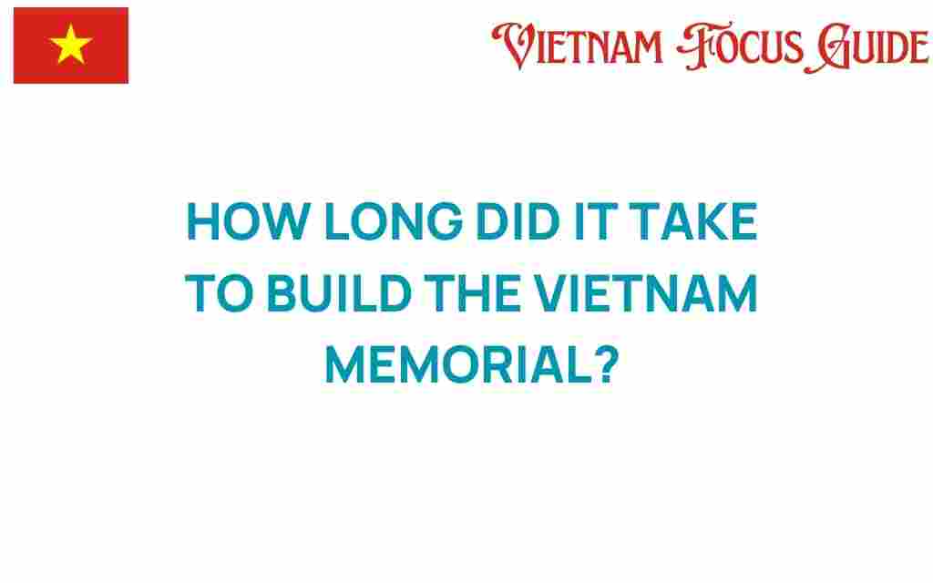 how-long-to-build-vietnam-memorial