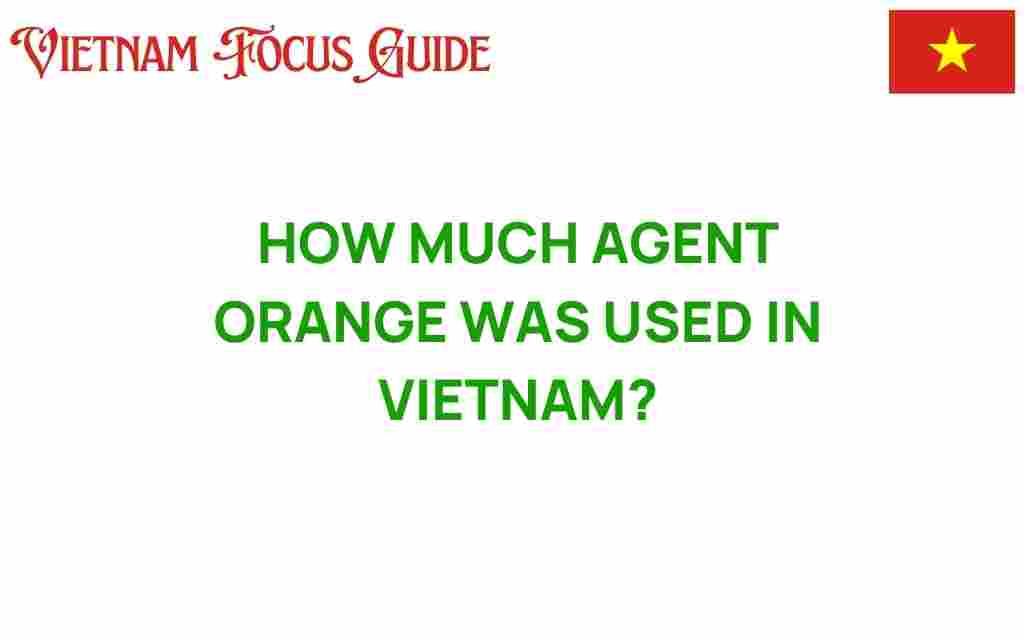 how-much-agent-orange-was-used-in-vietnam