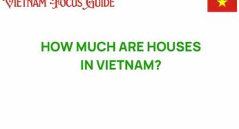 Unveiling the True Cost of Houses in Vietnam: A Market Overview