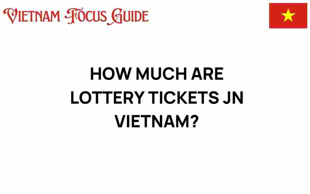 how-much-are-lottery-tickets-in-vietnam