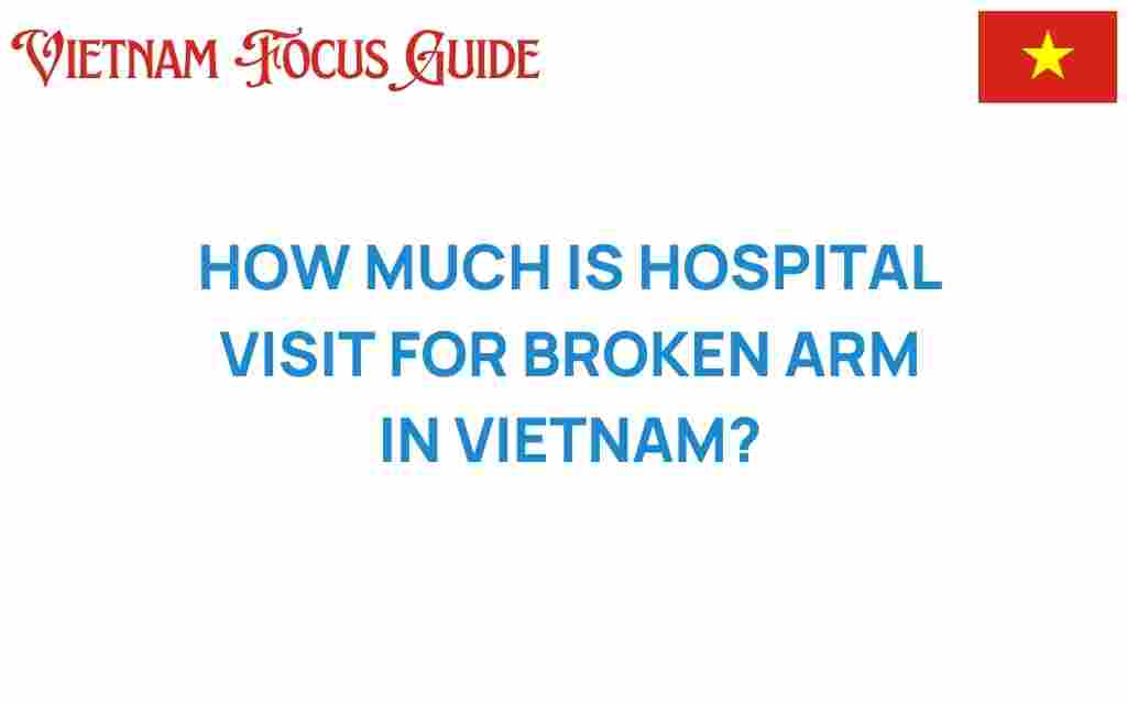 hospital-visit-cost-broken-arm-vietnam
