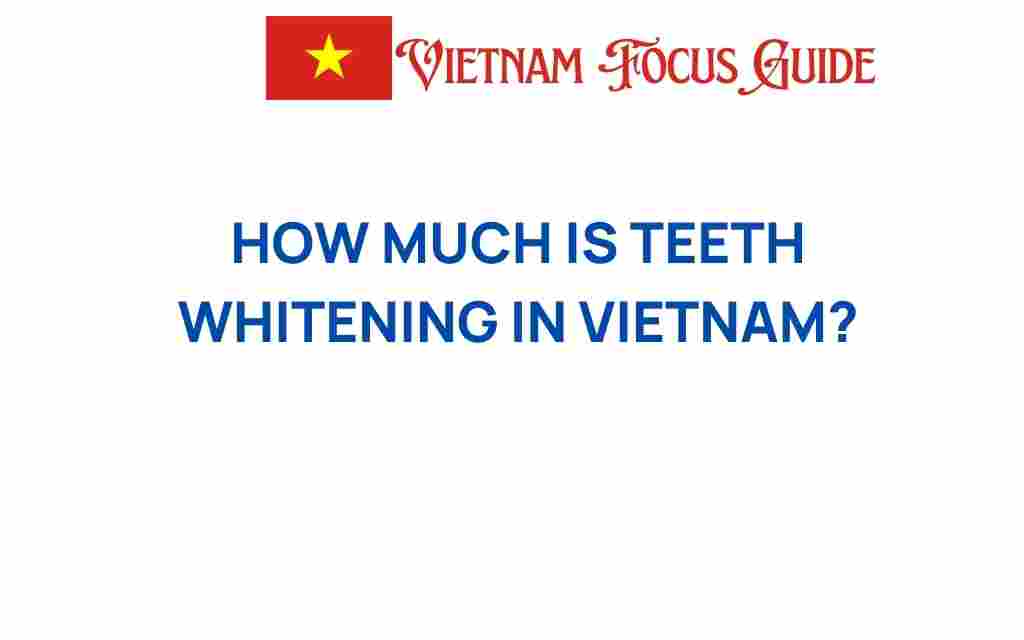 teeth-whitening-vietnam-cost