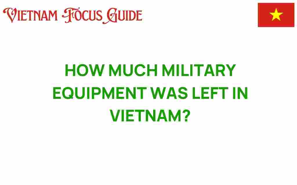 how-much-military-equipment-left-in-vietnam