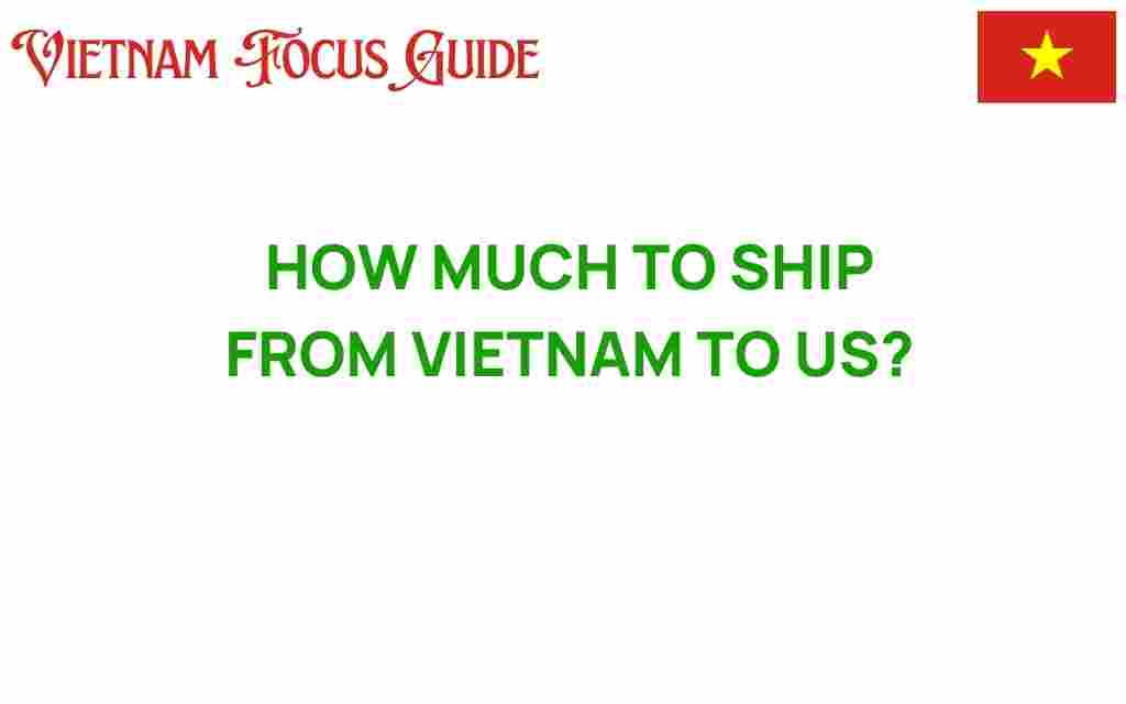 how-much-to-ship-from-vietnam-to-us