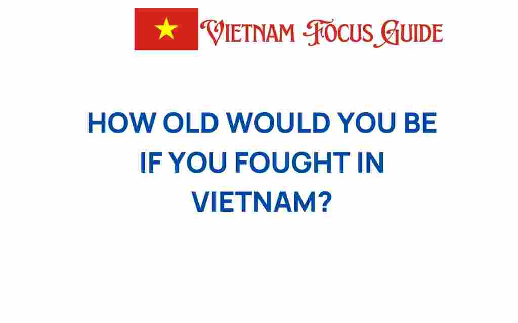 how-old-fought-in-vietnam