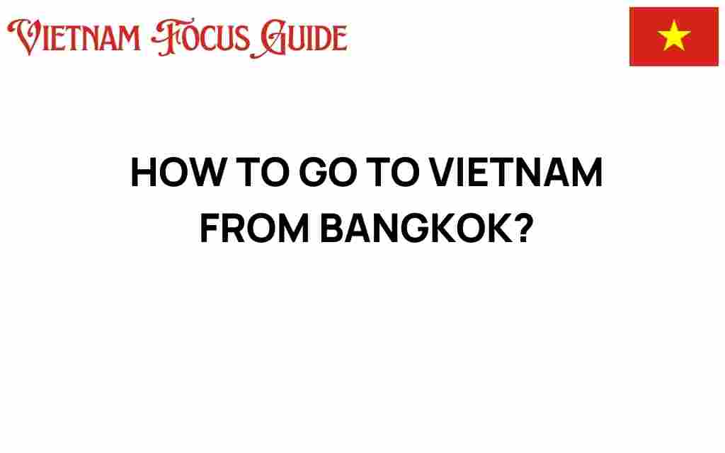 bangkok-to-vietnam-travel-guide