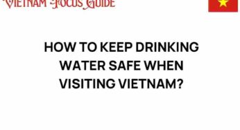 How to Keep Drinking Water Safe While Traveling in Vietnam