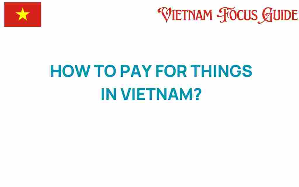 how-to-pay-for-things-in-vietnam