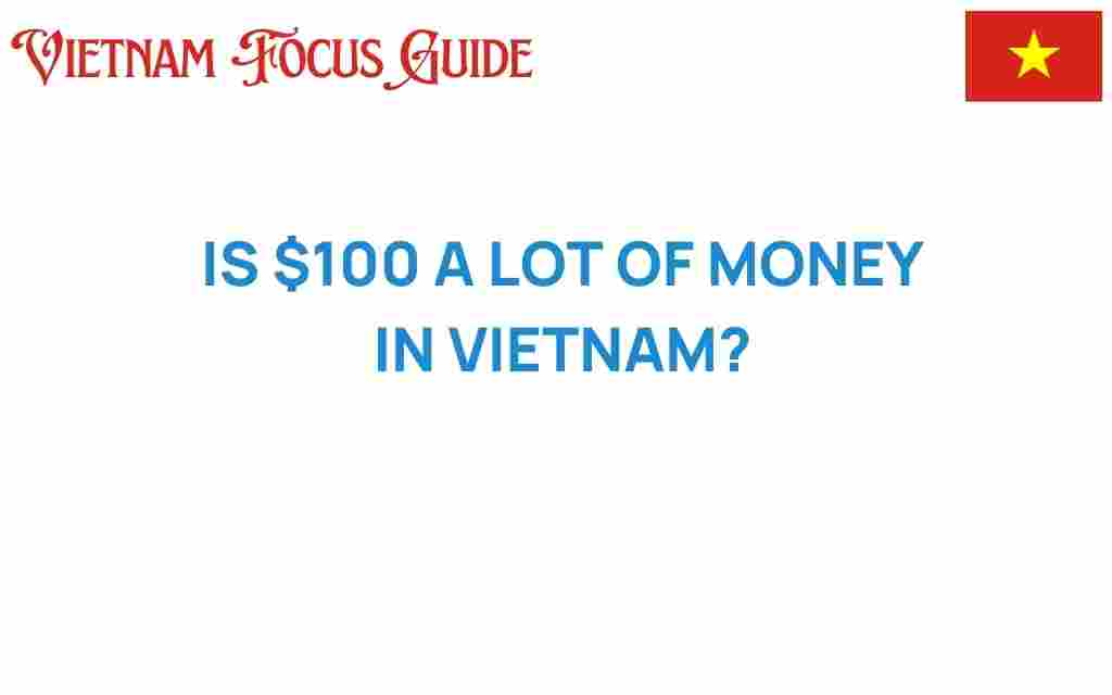 is-100-a-lot-of-money-in-vietnam