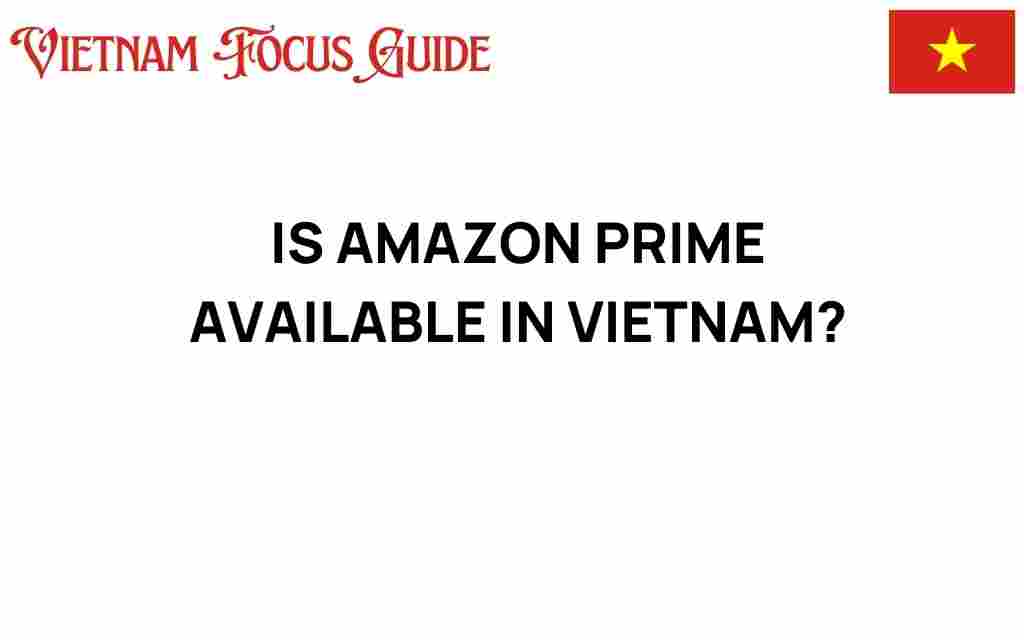 is-amazon-prime-available-in-vietnam