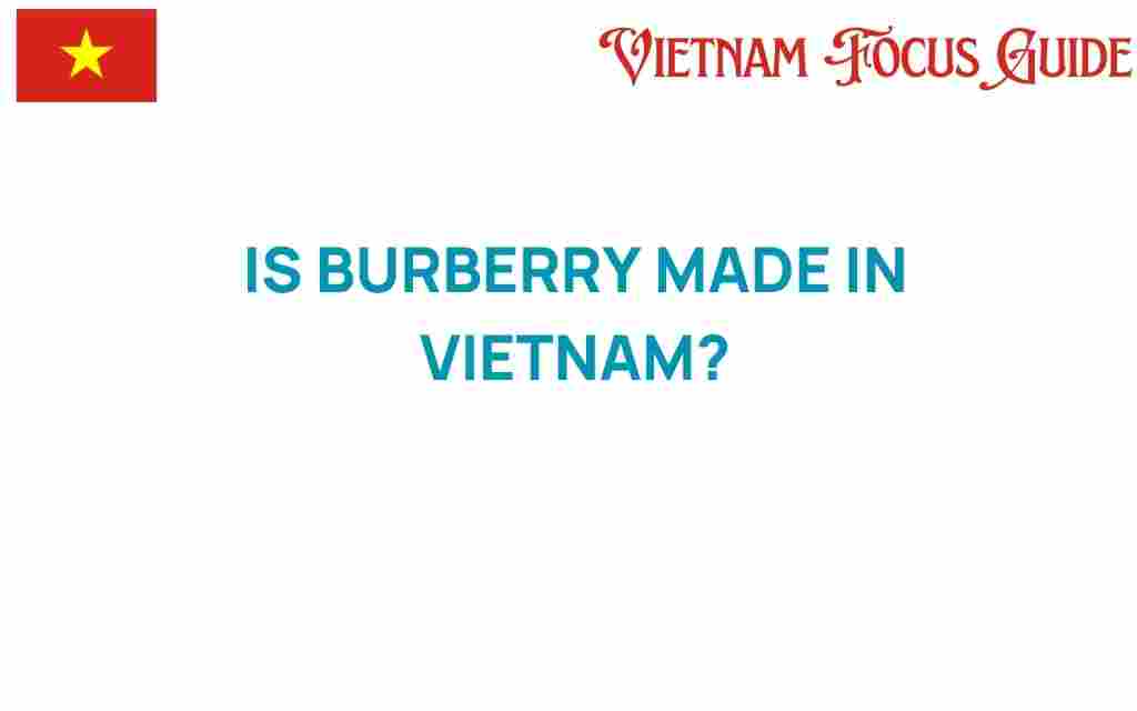 is-burberry-made-in-vietnam