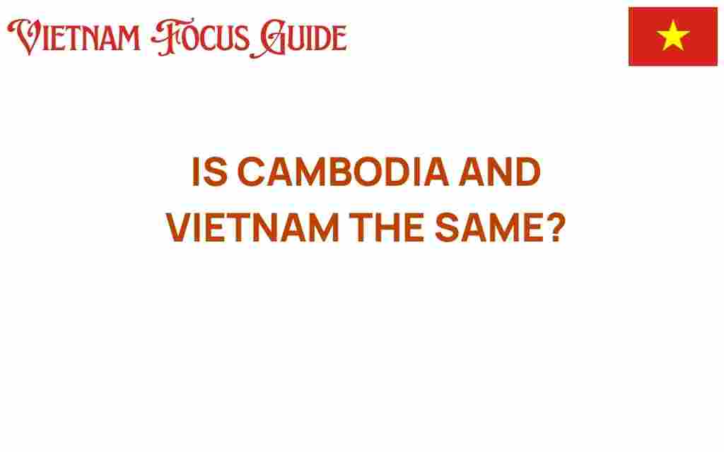 is-cambodia-and-vietnam-the-same
