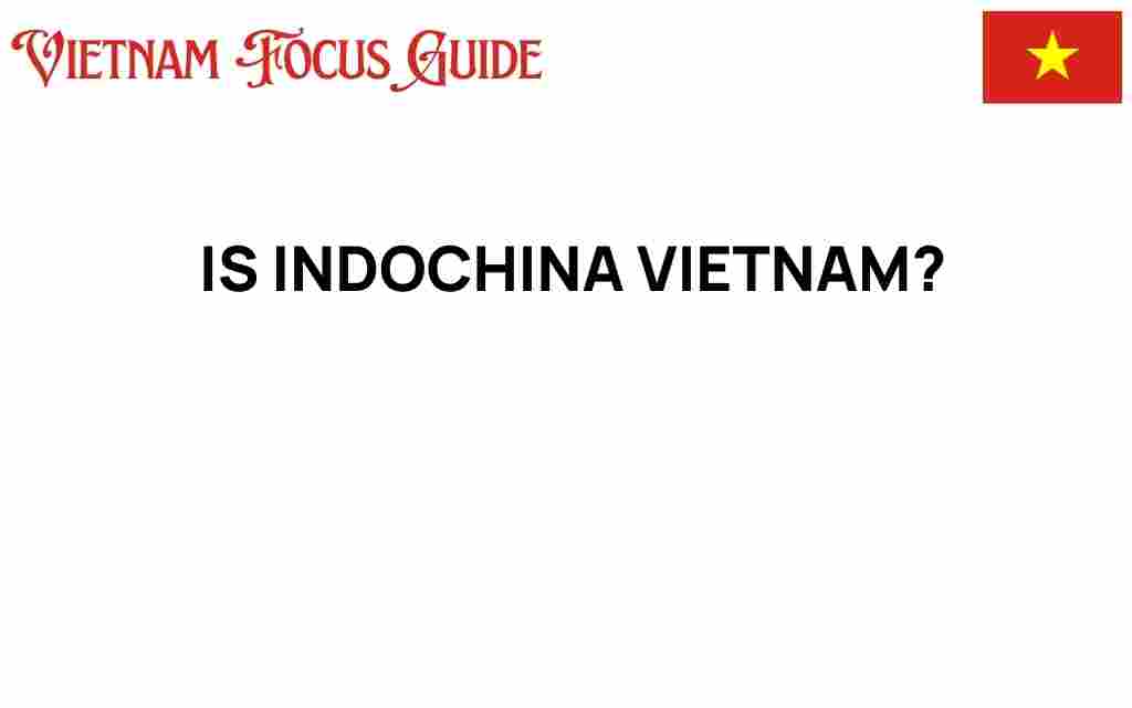 is-indochina-vietnam