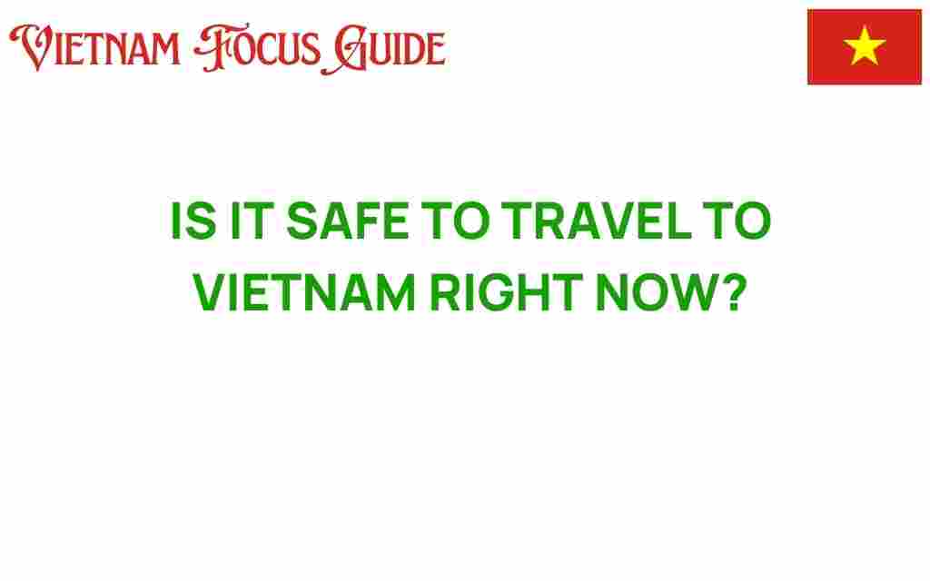 is-it-safe-to-travel-to-vietnam-right-now