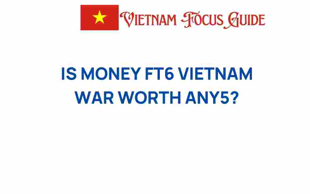 is-money-vietnam-war-still-valuable