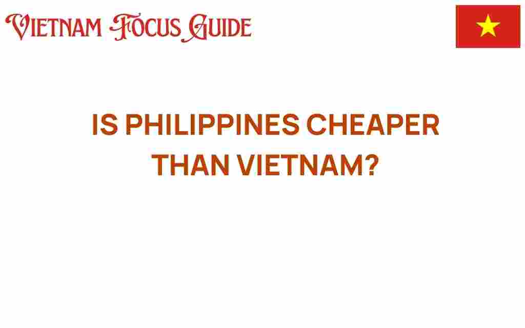 is-philippines-cheaper-than-vietnam