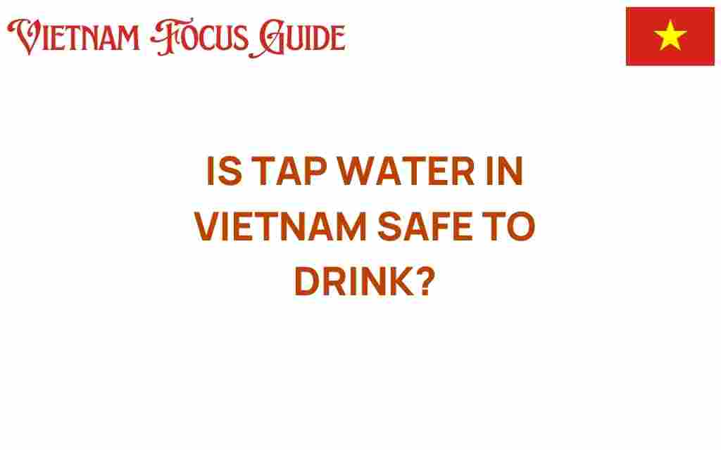 is-tap-water-in-vietnam-safe-to-drink