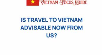 Is Travel to Vietnam Advisable Now? Unveiling the Current Landscape