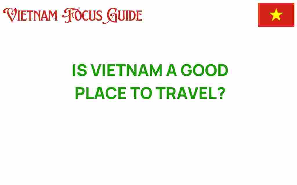 is-vietnam-a-good-place-to-travel