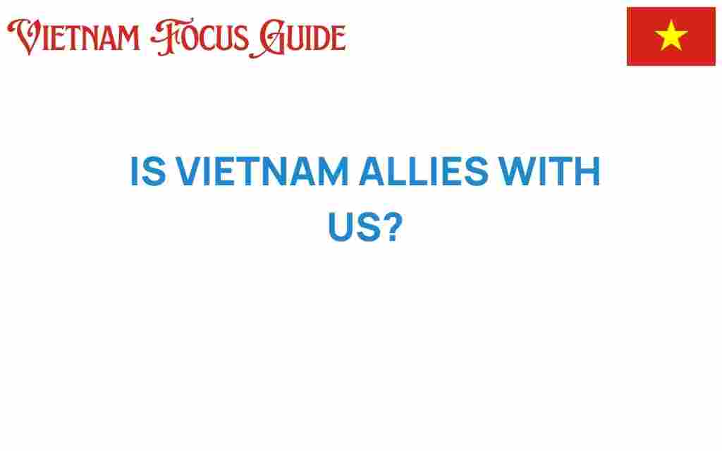 is-vietnam-allies-with-us