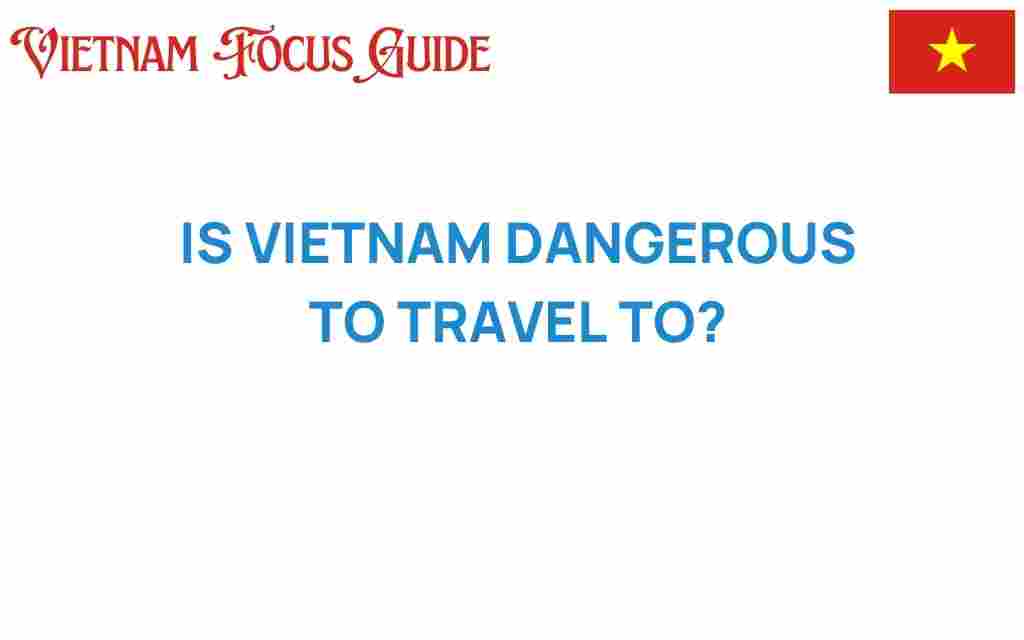 is-vietnam-dangerous-to-travel-to