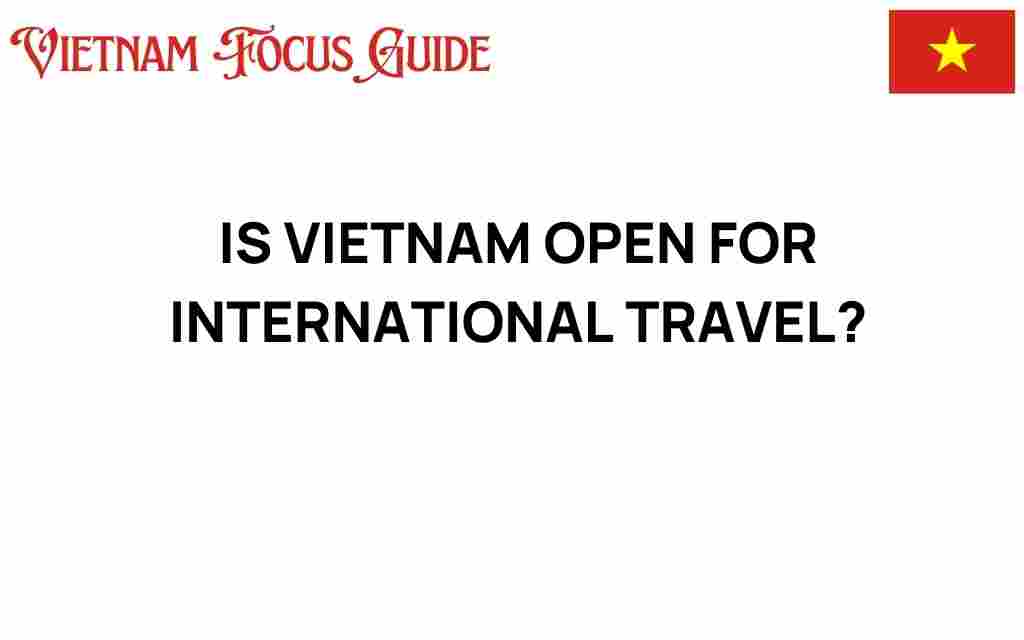 is-vietnam-open-for-international-travel